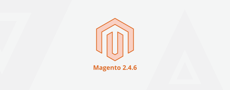 Unleashing the Power of Magento 2.4.6: Elevate Your Business to New Heights